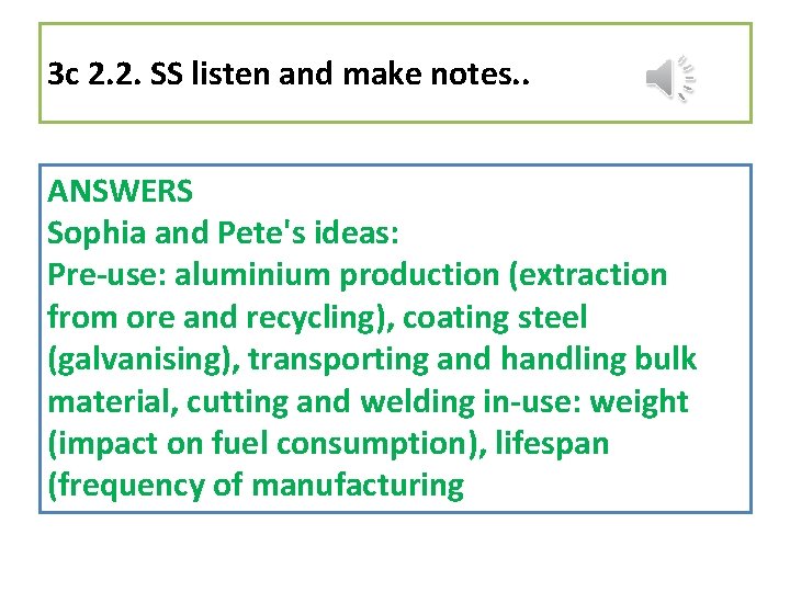 3 c 2. 2. SS listen and make notes. . ANSWERS Sophia and Pete's