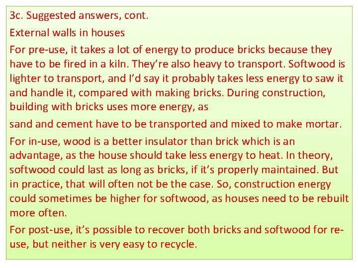 3 c. Suggested answers, cont. External walls in houses For pre-use, it takes a