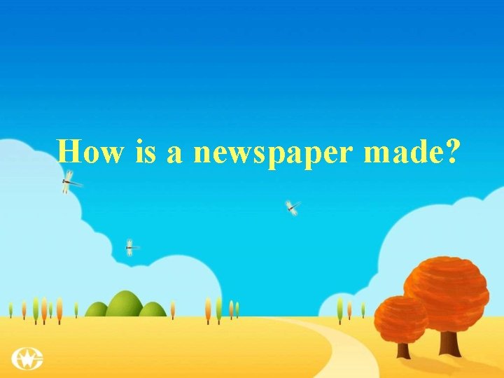 How is a newspaper made? 