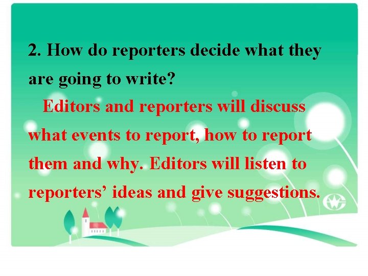 2. How do reporters decide what they are going to write? Editors and reporters