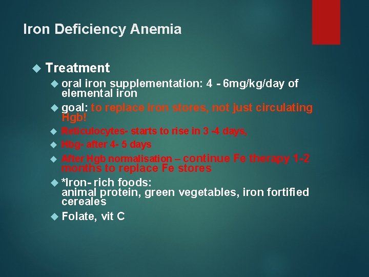 Iron Deficiency Anemia Treatment oral iron supplementation: 4 - 6 mg/kg/day of elemental iron