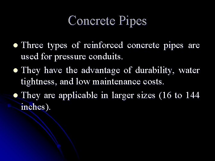Concrete Pipes Three types of reinforced concrete pipes are used for pressure conduits. l