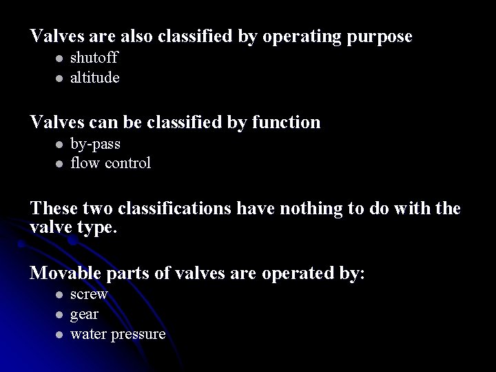 Valves are also classified by operating purpose l l shutoff altitude Valves can be