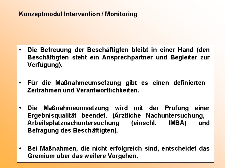 Konzeptmodul Intervention / Monitoring • Die Betreuung der Beschäftigten bleibt in einer Hand (den