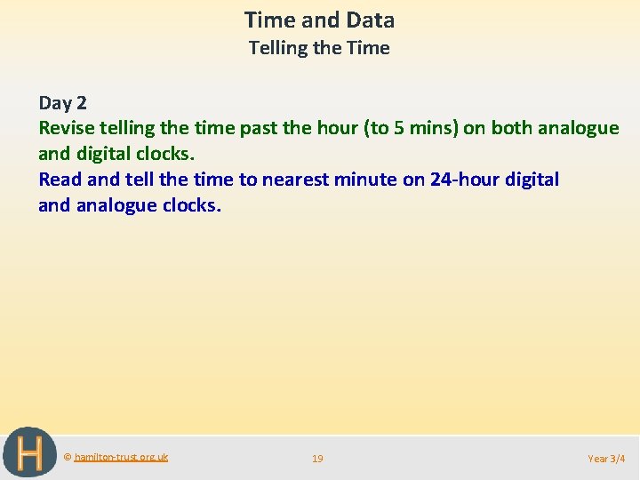 Time and Data Telling the Time Day 2 Revise telling the time past the