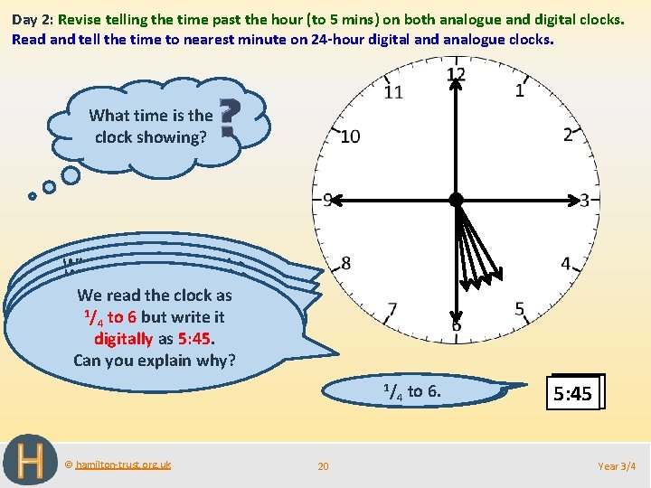Day 2: Revise telling the time past the hour (to 5 mins) on both