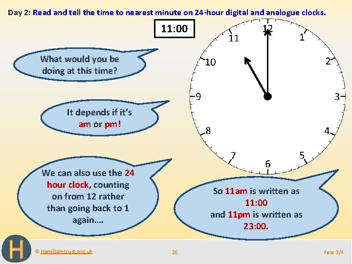 Day 2: Read and tell the time to nearest minute on 24 -hour digital