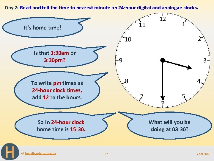 Day 2: Read and tell the time to nearest minute on 24 -hour digital
