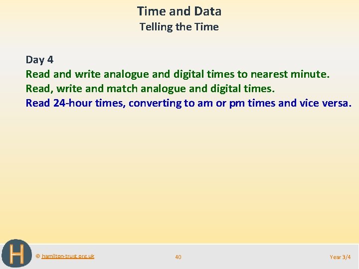 Time and Data Telling the Time Day 4 Read and write analogue and digital