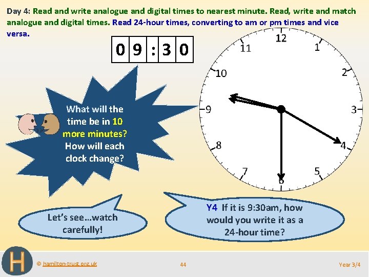 Day 4: Read and write analogue and digital times to nearest minute. Read, write