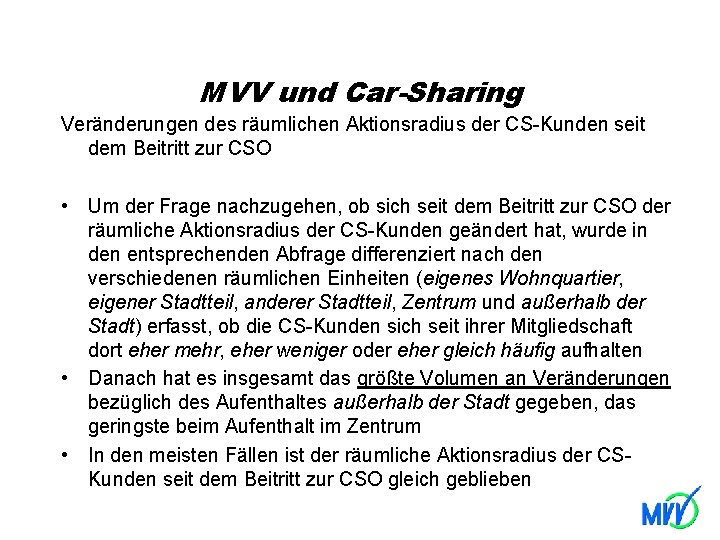 MVV und Car-Sharing Veränderungen des räumlichen Aktionsradius der CS-Kunden seit dem Beitritt zur CSO