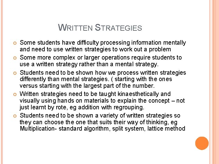 WRITTEN STRATEGIES Some students have difficulty processing information mentally and need to use written
