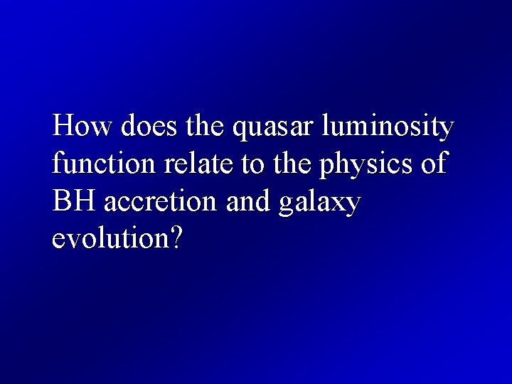 How does the quasar luminosity function relate to the physics of BH accretion and