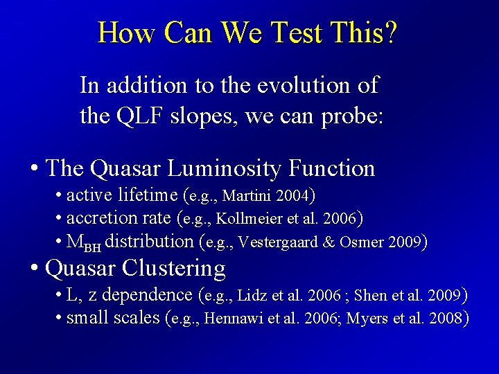 How Can We Test This? In addition to the evolution of the QLF slopes,