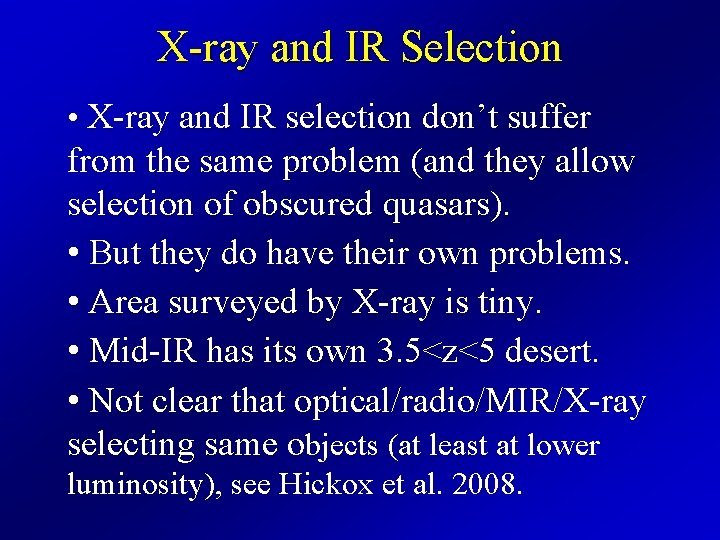 X-ray and IR Selection • X-ray and IR selection don’t suffer from the same