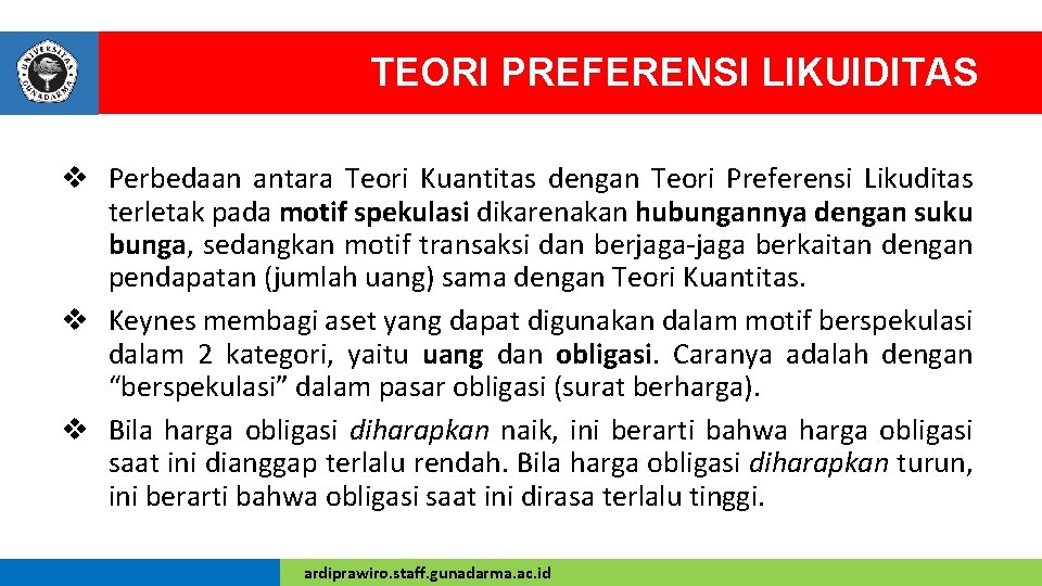 TEORI PREFERENSI LIKUIDITAS v Perbedaan antara Teori Kuantitas dengan Teori Preferensi Likuditas terletak pada