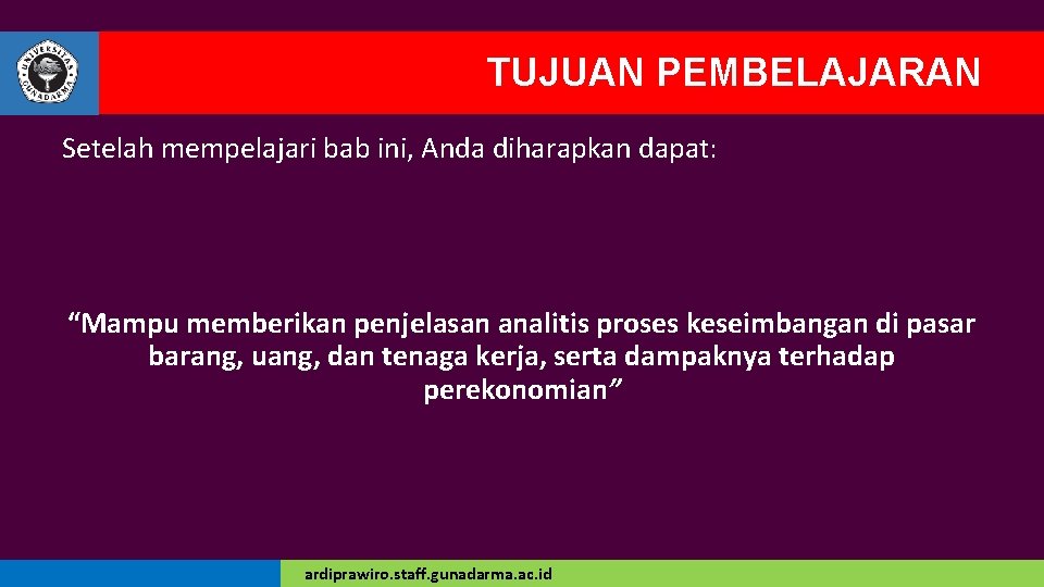 TUJUAN PEMBELAJARAN Setelah mempelajari bab ini, Anda diharapkan dapat: “Mampu memberikan penjelasan analitis proses