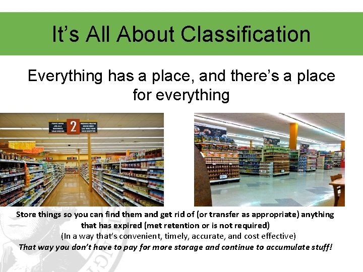 It’s All About Classification Everything has a place, and there’s a place for everything