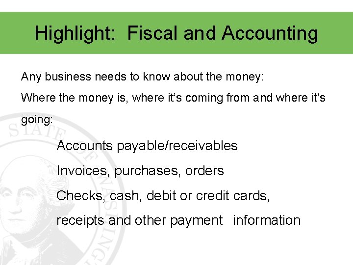 Highlight: Fiscal and Accounting Any business needs to know about the money: Where the