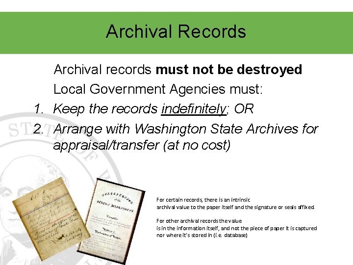 Archival Records Archival records must not be destroyed Local Government Agencies must: 1. Keep
