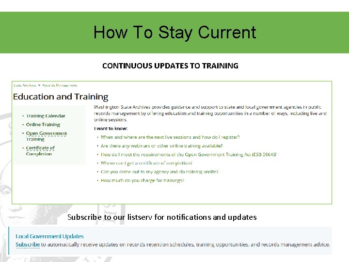 How To Stay Current CONTINUOUS UPDATES TO TRAINING Subscribe to our listserv for notifications