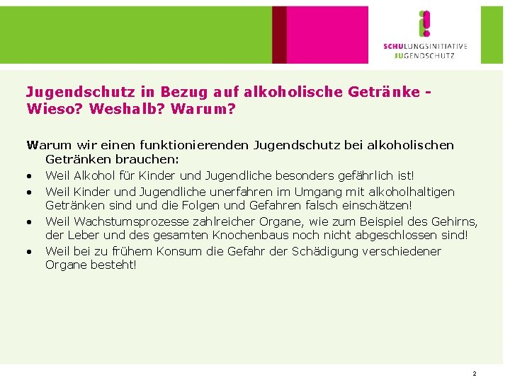 Jugendschutz in Bezug auf alkoholische Getränke Wieso? Weshalb? Warum wir einen funktionierenden Jugendschutz bei