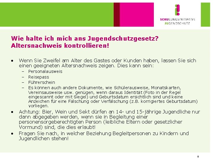 Wie halte ich mich ans Jugendschutzgesetz? Altersnachweis kontrollieren! • Wenn Sie Zweifel am Alter