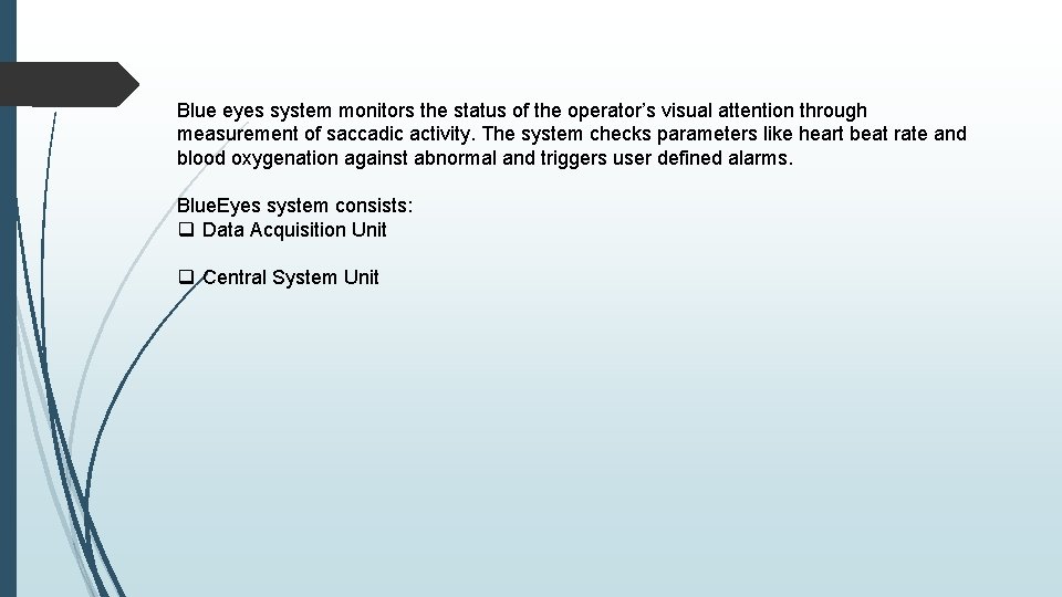 Blue eyes system monitors the status of the operator’s visual attention through measurement of