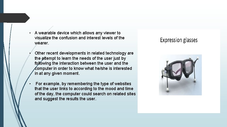  • A wearable device which allows any viewer to visualize the confusion and