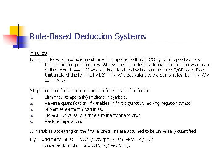 Rule-Based Deduction Systems F-rules Rules in a forward production system will be applied to