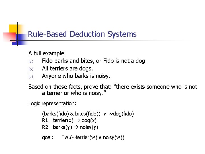 Rule-Based Deduction Systems A full example: (a) Fido barks and bites, or Fido is