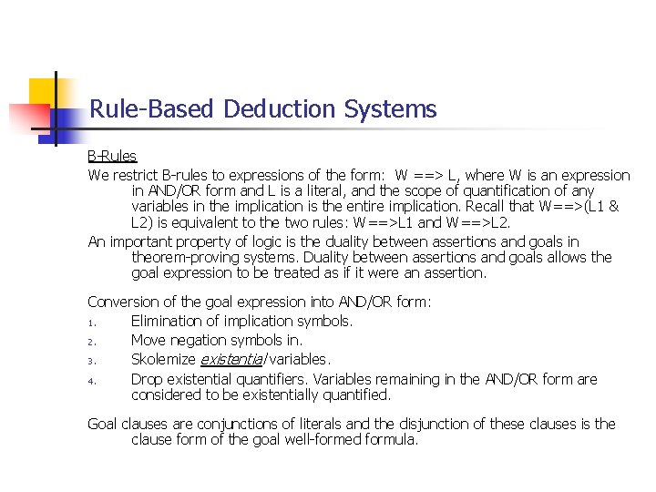 Rule-Based Deduction Systems B-Rules We restrict B-rules to expressions of the form: W ==>