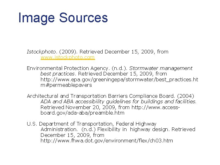 Image Sources Istockphoto. (2009). Retrieved December 15, 2009, from www. istockphoto. com Environmental Protection