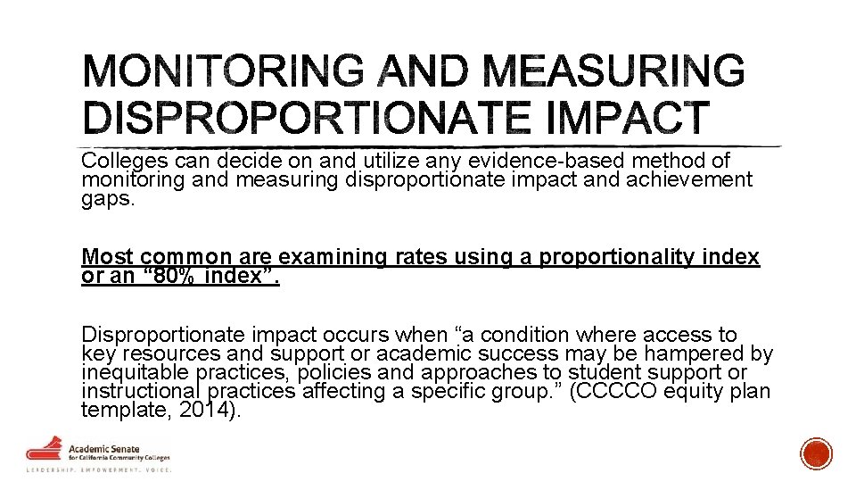 Colleges can decide on and utilize any evidence-based method of monitoring and measuring disproportionate