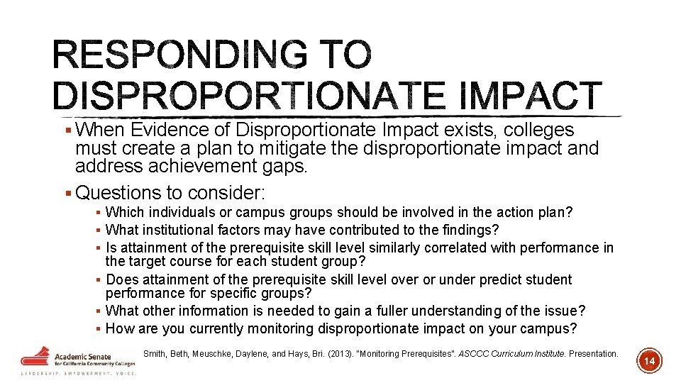 § When Evidence of Disproportionate Impact exists, colleges must create a plan to mitigate