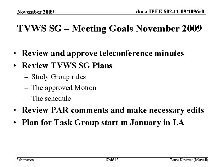 doc. : IEEE 802. 11 -09/1096 r 0 November 2009 TVWS SG – Meeting