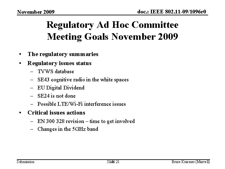 doc. : IEEE 802. 11 -09/1096 r 0 November 2009 Regulatory Ad Hoc Committee