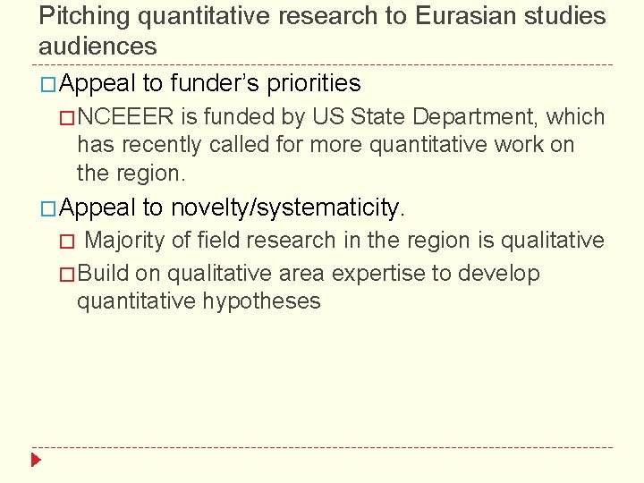 Pitching quantitative research to Eurasian studies audiences �Appeal to funder’s priorities � NCEEER is