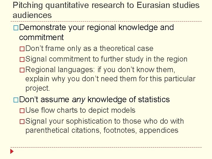 Pitching quantitative research to Eurasian studies audiences �Demonstrate your regional knowledge and commitment �