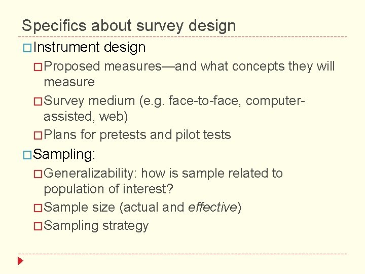 Specifics about survey design �Instrument � Proposed design measures—and what concepts they will measure