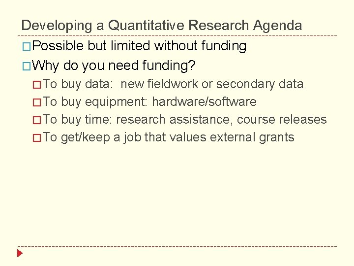 Developing a Quantitative Research Agenda �Possible but limited without funding �Why do you need