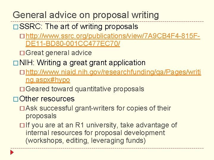 General advice on proposal writing � SSRC: The art of writing proposals � http: