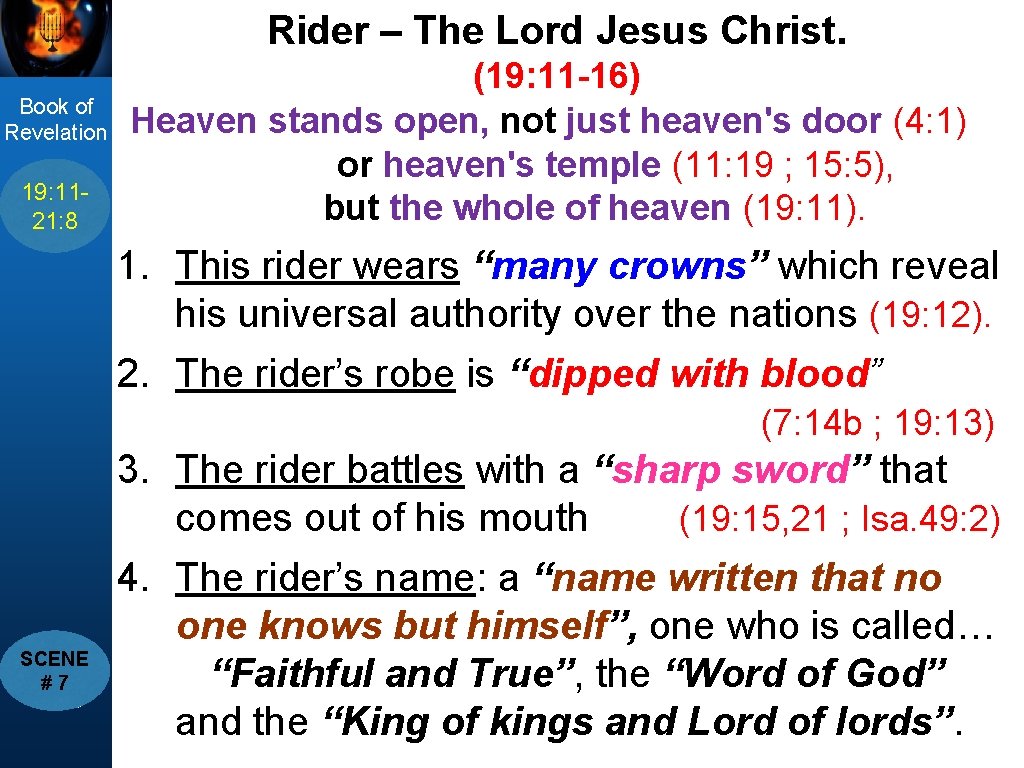 Rider – The Lord Jesus Christ. Book of Revelation 19: 11 Passage 21: 8