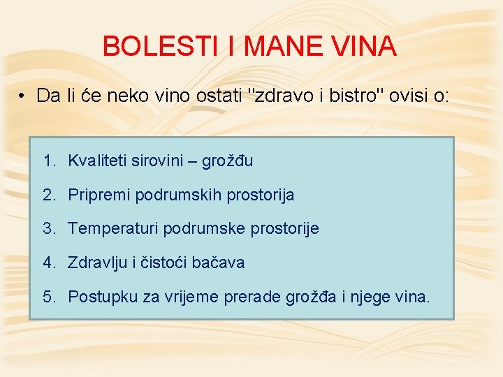 BOLESTI I MANE VINA • Da li će neko vino ostati "zdravo i bistro"