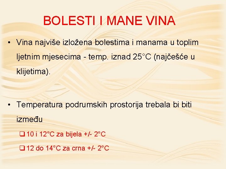 BOLESTI I MANE VINA • Vina najviše izložena bolestima i manama u toplim ljetnim