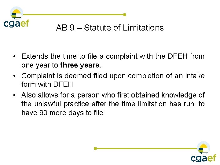 AB 9 – Statute of Limitations • Extends the time to file a complaint