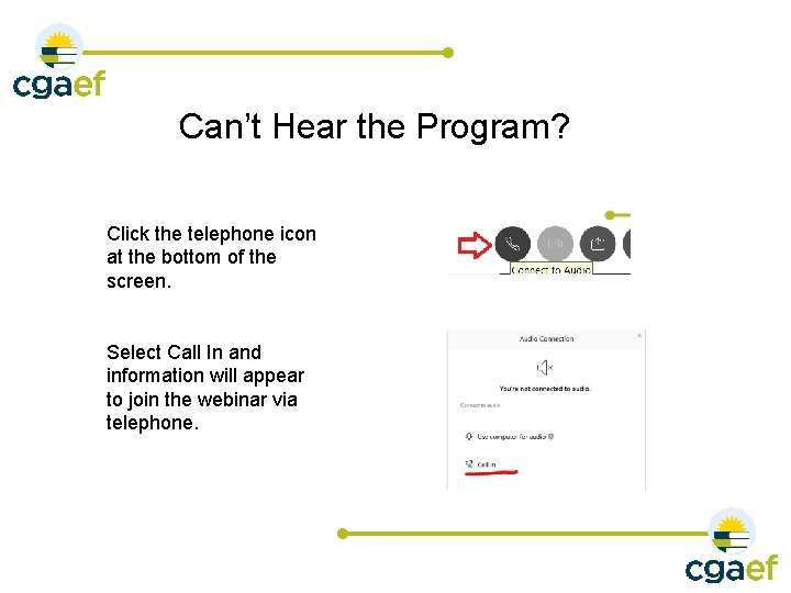 Can’t Hear the Program? Click the telephone icon at the bottom of the screen.