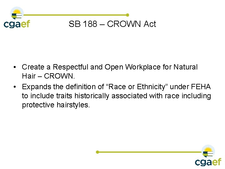 SB 188 – CROWN Act • Create a Respectful and Open Workplace for Natural