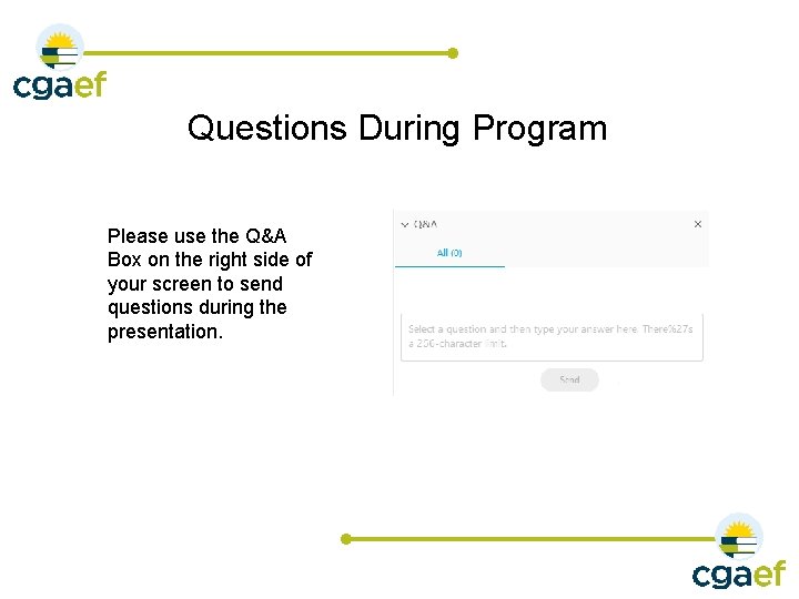 Questions During Program Please use the Q&A Box on the right side of your