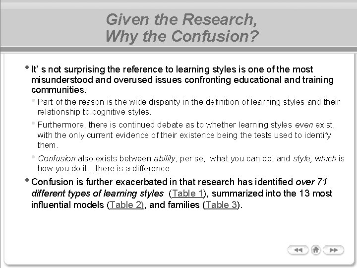 Given the Research, Why the Confusion? • It’ s not surprising the reference to
